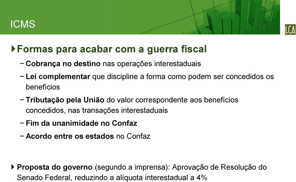 benefícios concedidos, nas transações interestaduais Fim da unanimidade no Confaz Acordo entre os estados no Confaz