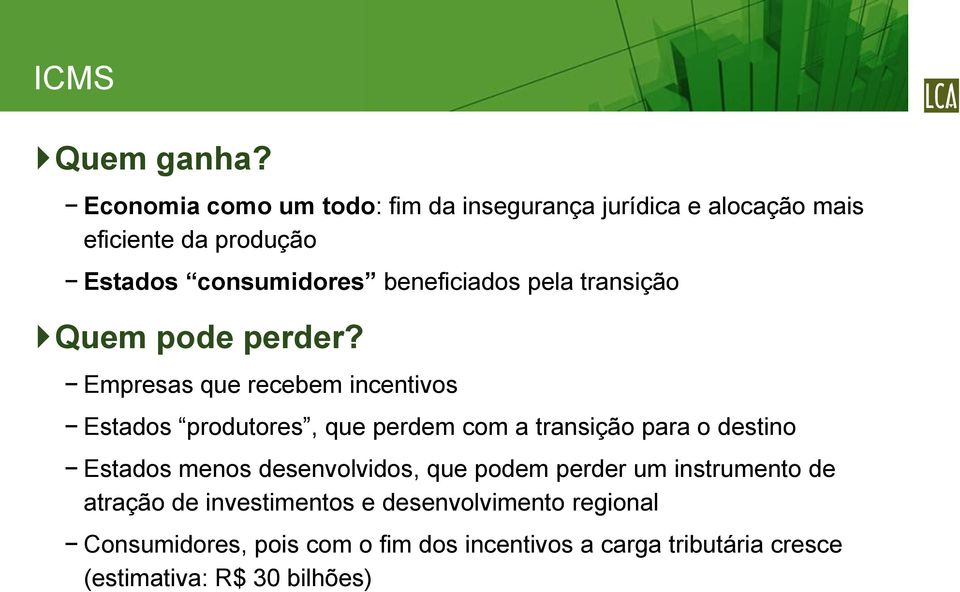 beneficiados pela transição Quem pode perder?