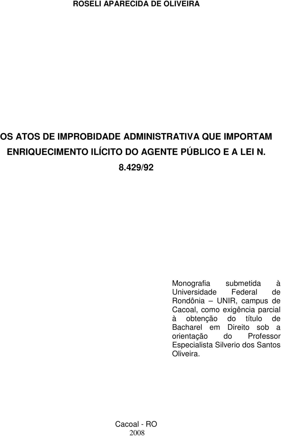 429/92 Monografia submetida à Universidade Federal de Rondônia UNIR, campus de Cacoal, como