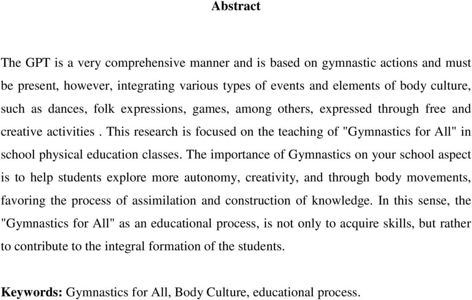 The importance of Gymnastics on your school aspect is to help students explore more autonomy, creativity, and through body movements, favoring the process of assimilation and construction of
