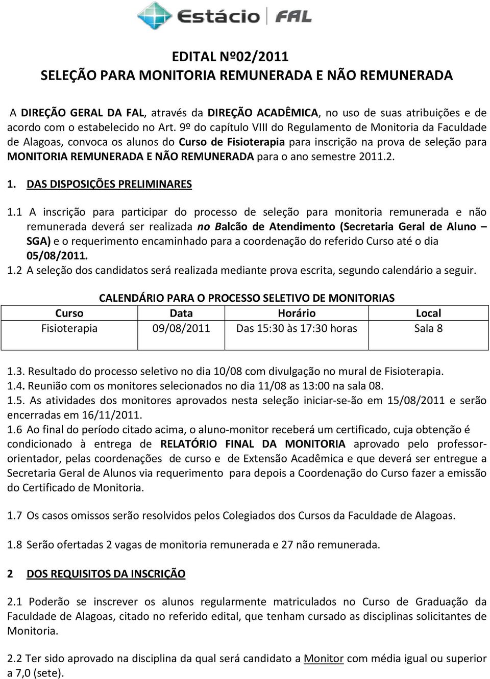 o ano semestre 2011.2. 1. DAS DISPOSIÇÕES PRELIMINARES 1.