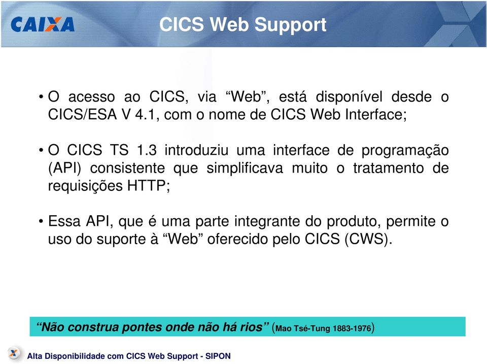 3 introduziu uma interface de programação (API) consistente que simplificava muito o tratamento de