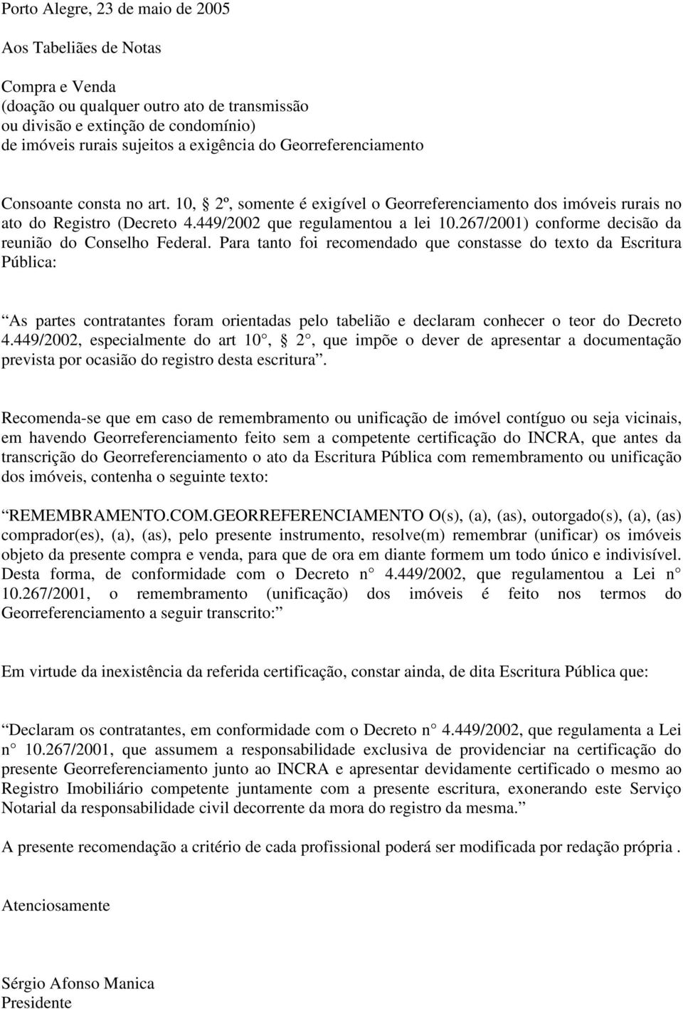 267/2001) conforme decisão da reunião do Conselho Federal.