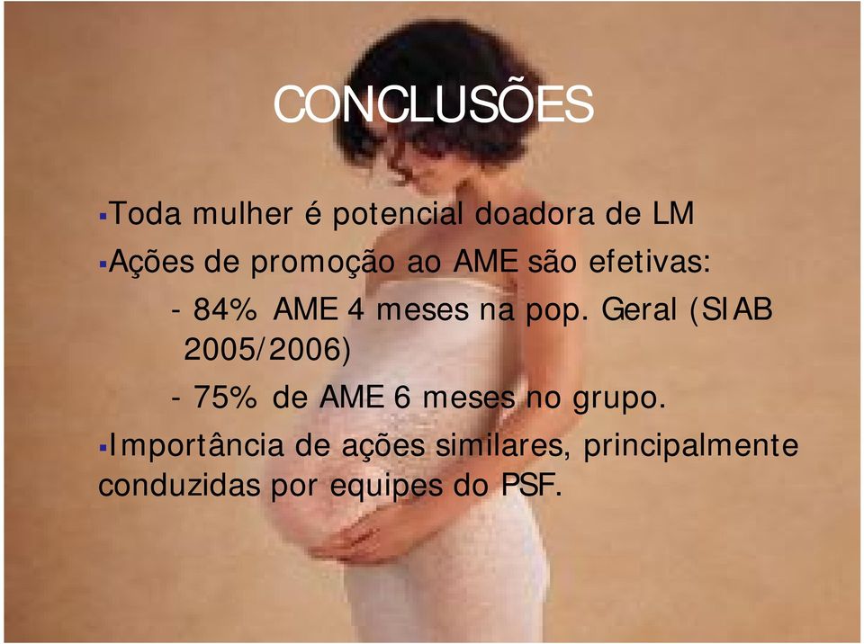 Geral (SIAB 2005/2006) - 75% de AME 6 meses no grupo.