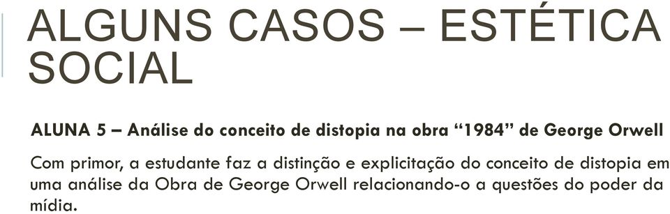 faz a distinção e explicitação do conceito de distopia em uma