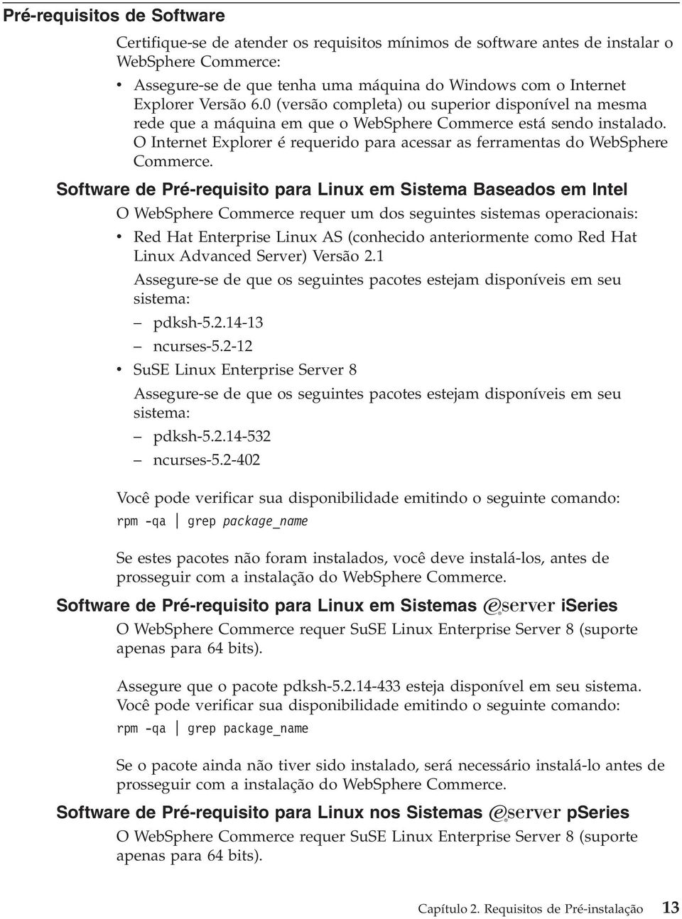 O Internet Explorer é requerido para acessar as ferramentas do WebSphere Commerce.