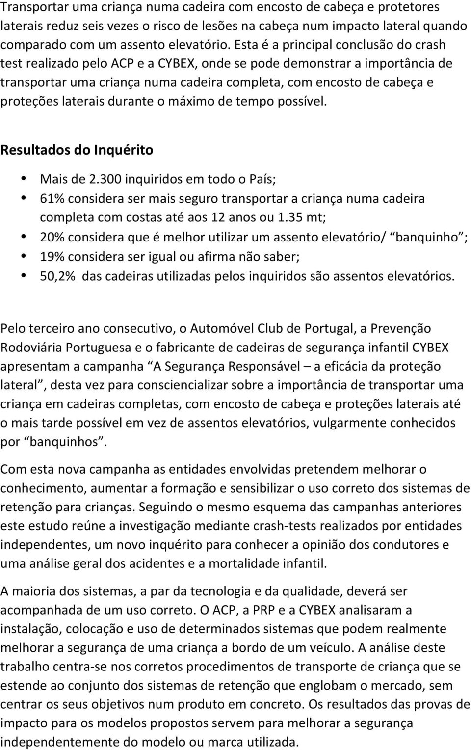 laterais durante o máximo de tempo possível. Resultados do Inquérito Mais de 2.