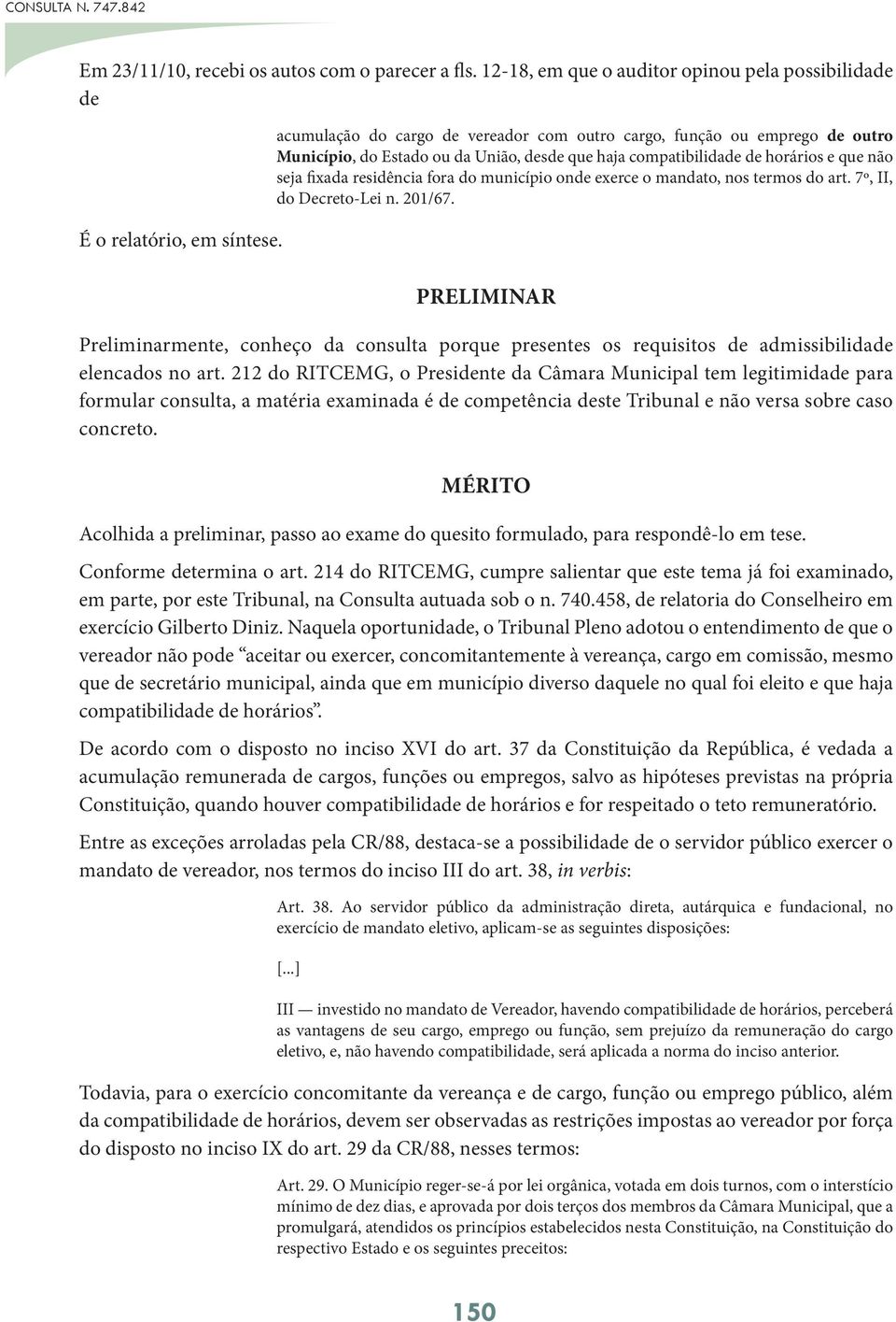 município onde exerce o mandato, nos termos do art. 7º, II, do Decreto-Lei n. 201/67.