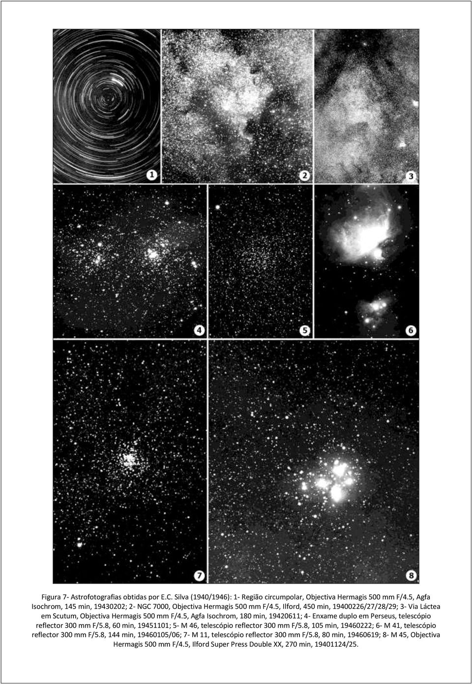 5, Ilford, 450 min, 19400226/27/28/29; 3- Via Láctea em Scutum, Objectiva Hermagis 500 mm F/4.