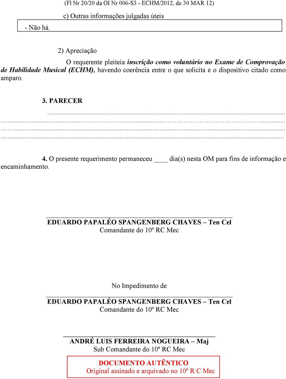 entre o que solicita e o dispositivo citado como amparo. 3. PARECER.................. 4.