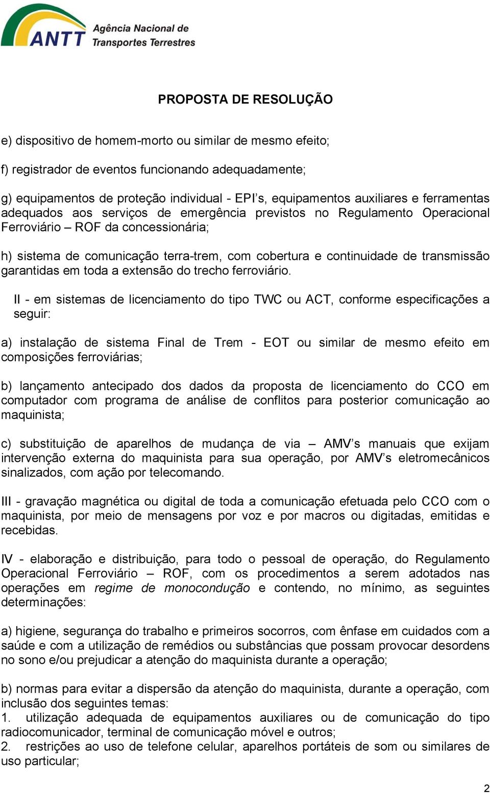 garantidas em toda a extensão do trecho ferroviário.