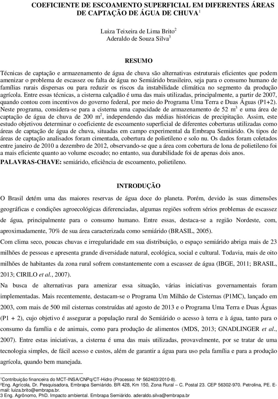 reduzir os riscos da instabilidade climática no segmento da produção agrícola.