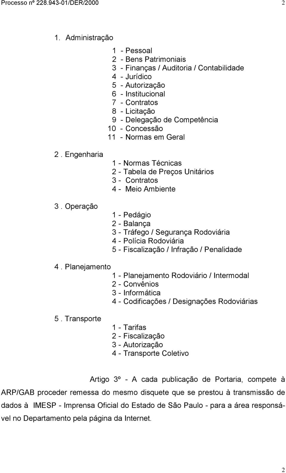 Concessão 11 - Normas em Geral 2. Engenharia 3.