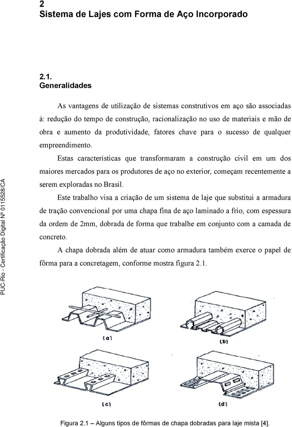 fatores chave para o sucesso de qualquer empreendimento.