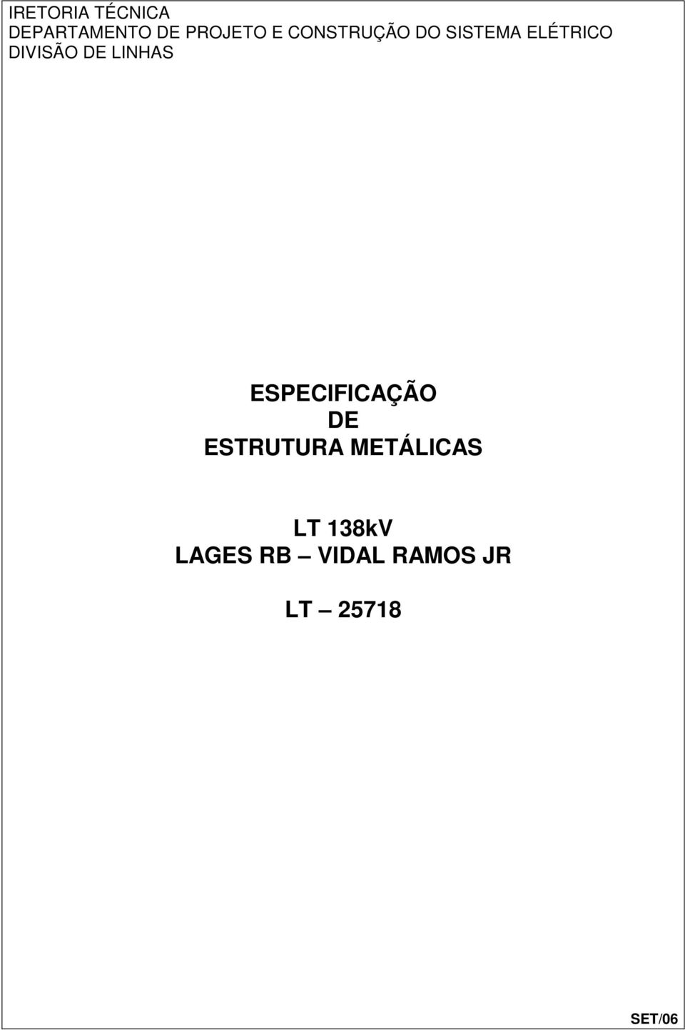 LINHAS ESPECIFICAÇÃO DE ESTRUTURA METÁLICAS