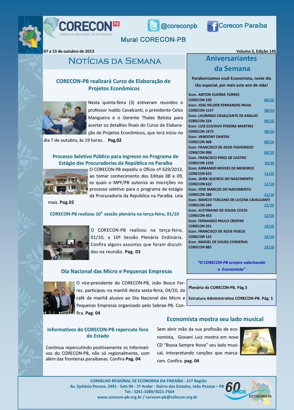 Projetos Econômicos, que terá início no dia 7 de outubro, às 19 horas.. Pag.