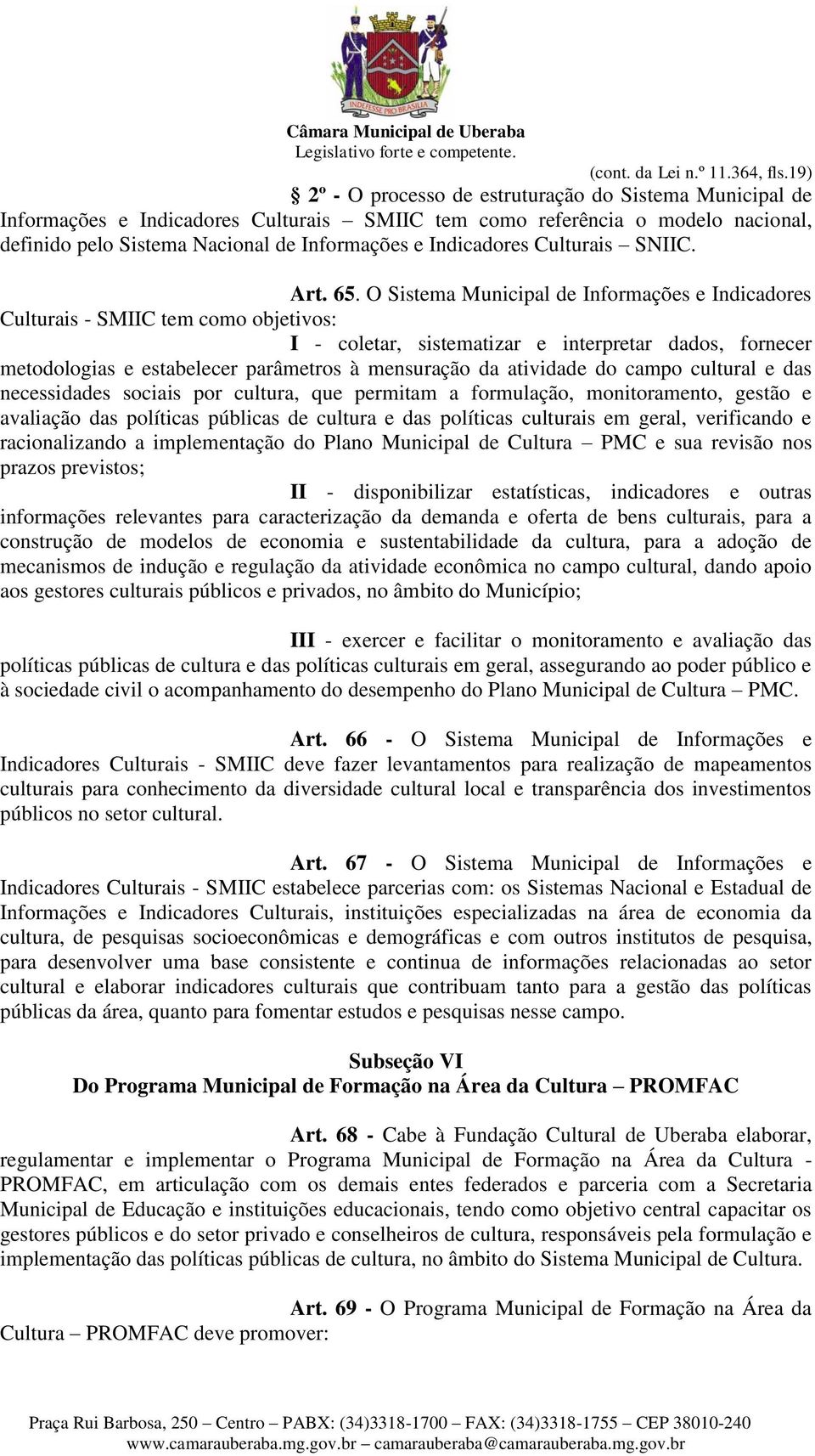 Indicadores Culturais SNIIC. Art. 65.