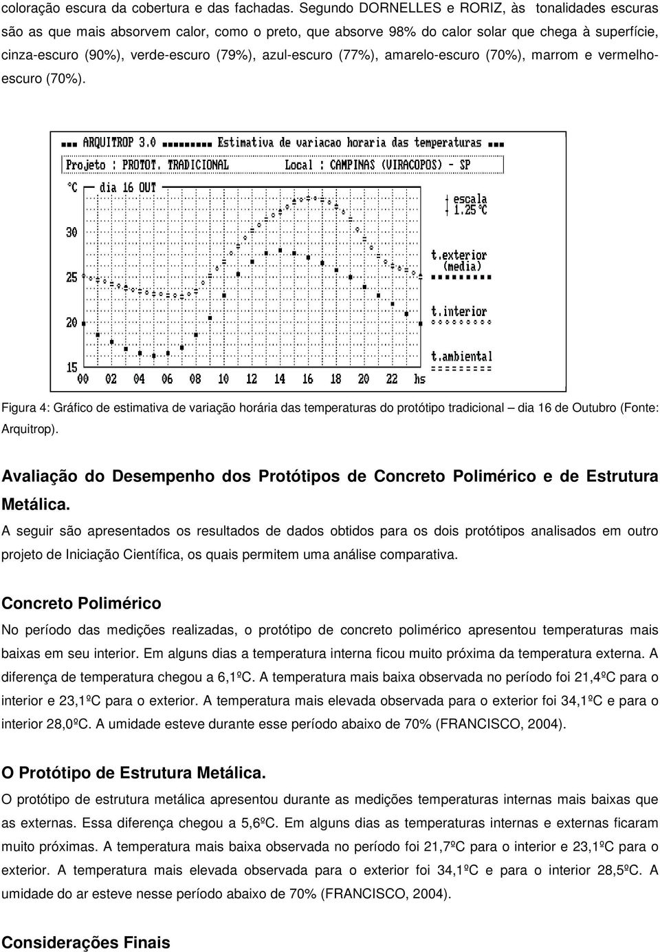 azul-escuro (77%), amarelo-escuro (70%), marrom e vermelhoescuro (70%).