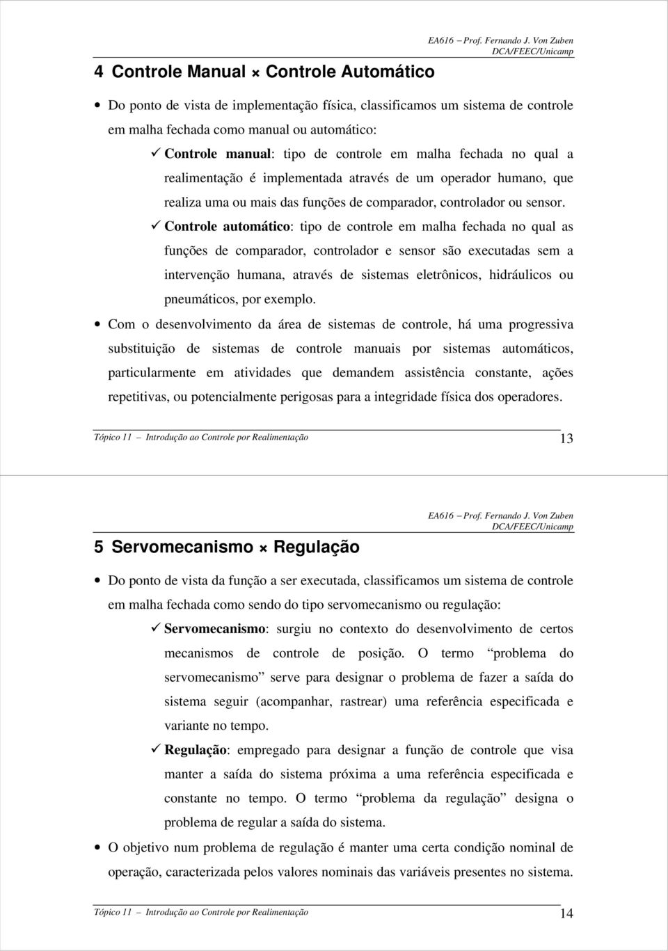 humo, que reliz um ou mi d fuçõe de comprdor, cotroldor ou eor.