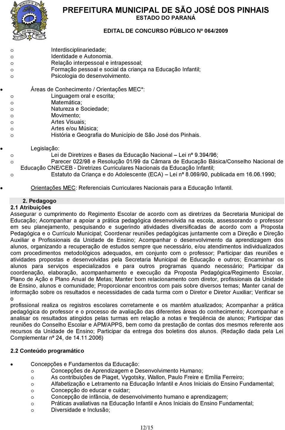 Legislaçã: Lei de Diretrizes e Bases da Educaçã Nacinal Lei nº 9.