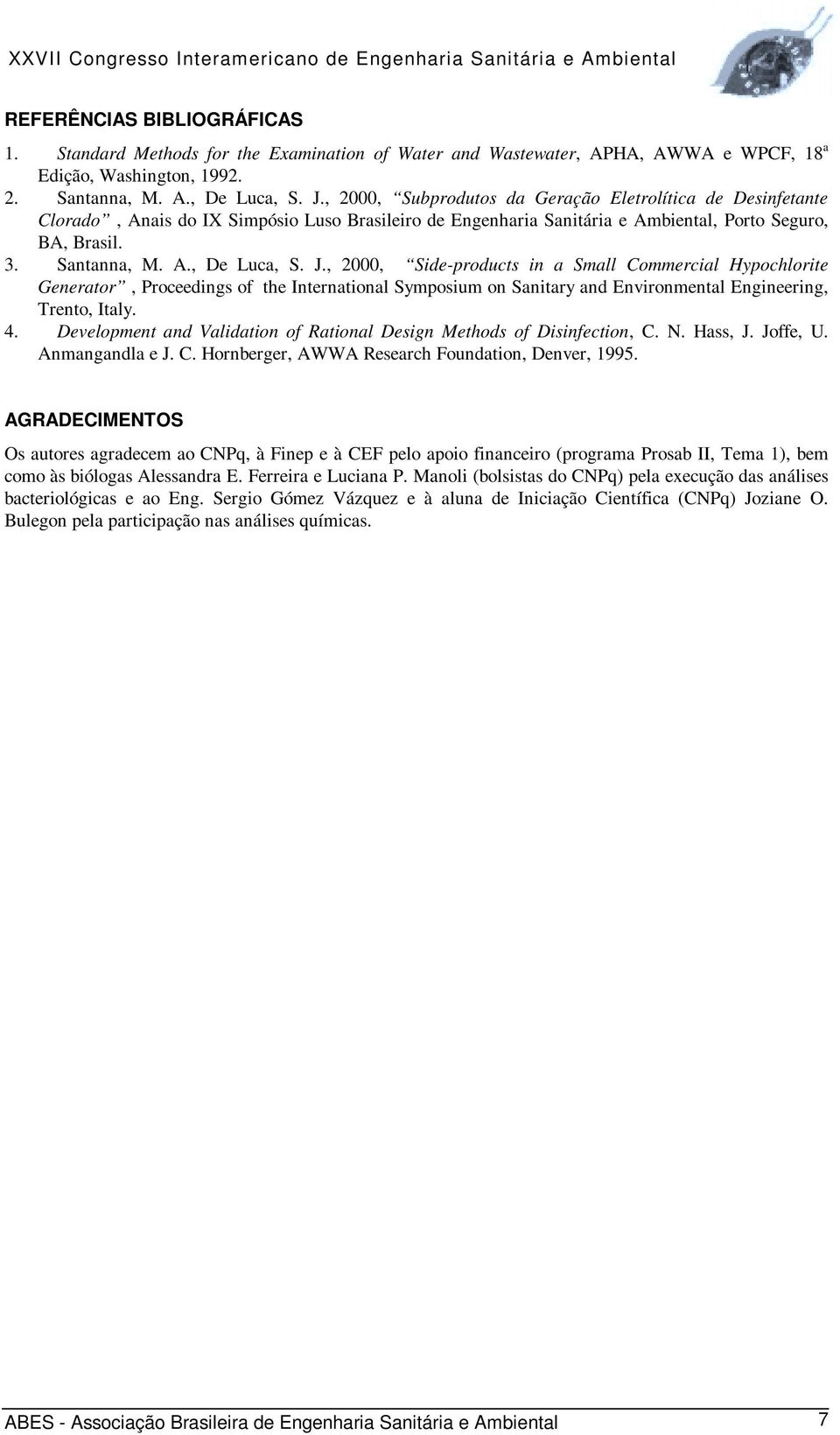 , 2, Side-products in a Small Commercial Hypochlorite Generator, Proceedings of the International Symposium on Sanitary and Environmental Engineering, Trento, Italy. 4.