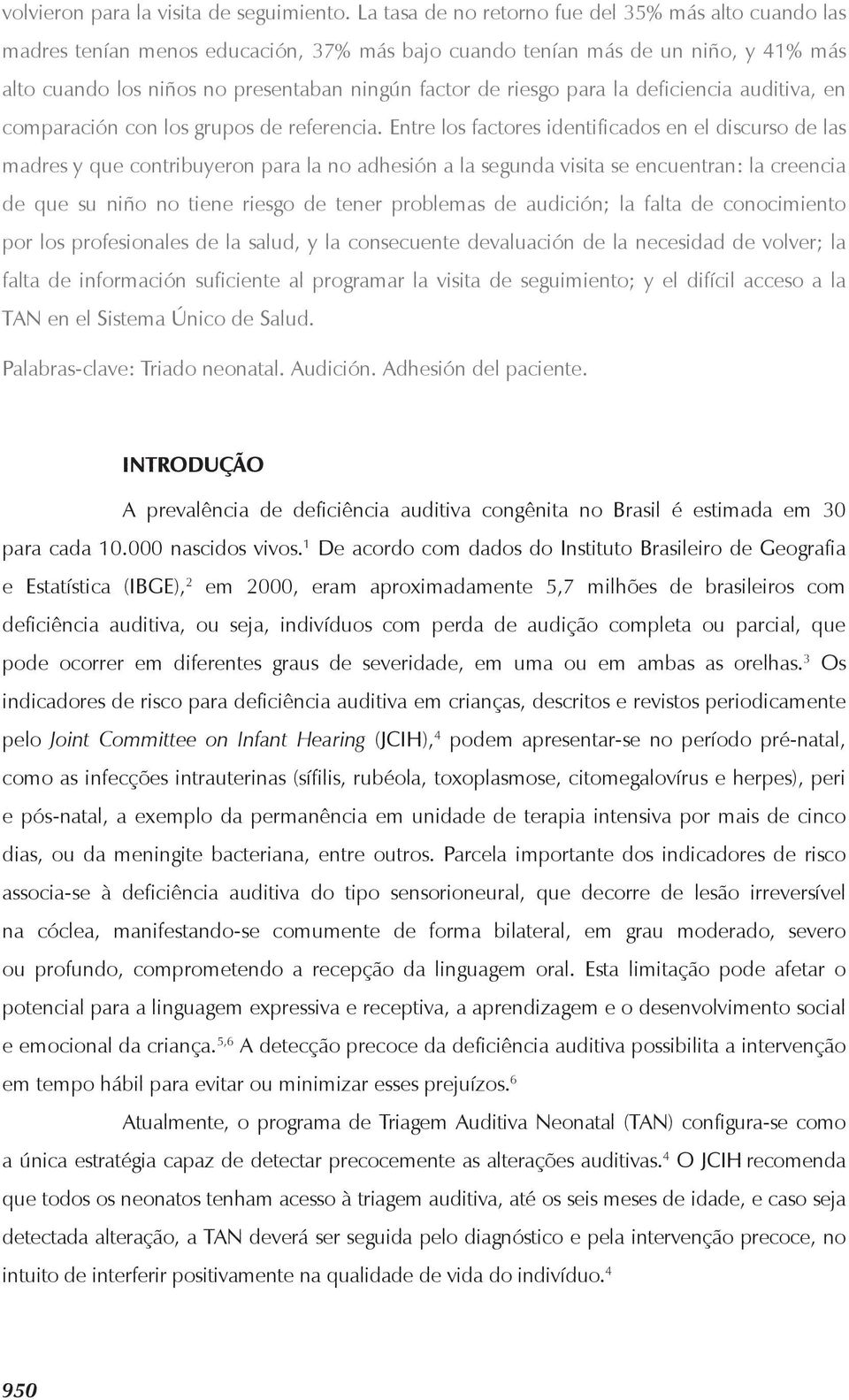 para la deficiencia auditiva, en comparación con los grupos de referencia.