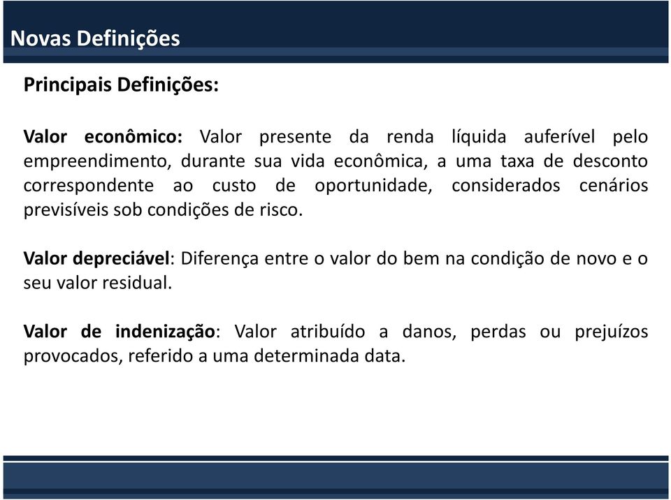 considerados cenários previsíveis sob condições de risco.