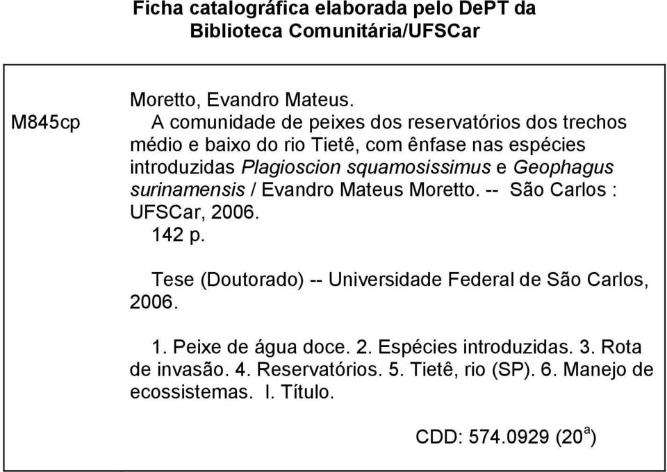 squamosissimus e Geophagus surinamensis / Evandro Mateus Moretto. -- São Carlos : UFSCar, 2006. 142 p.