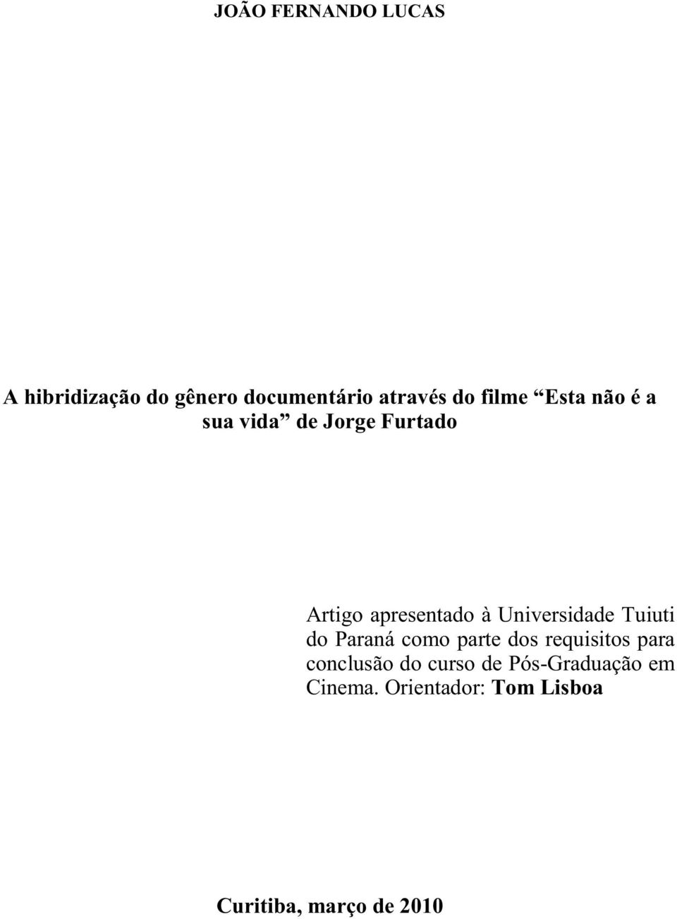 Universidade Tuiuti do Paraná como parte dos requisitos para conclusão