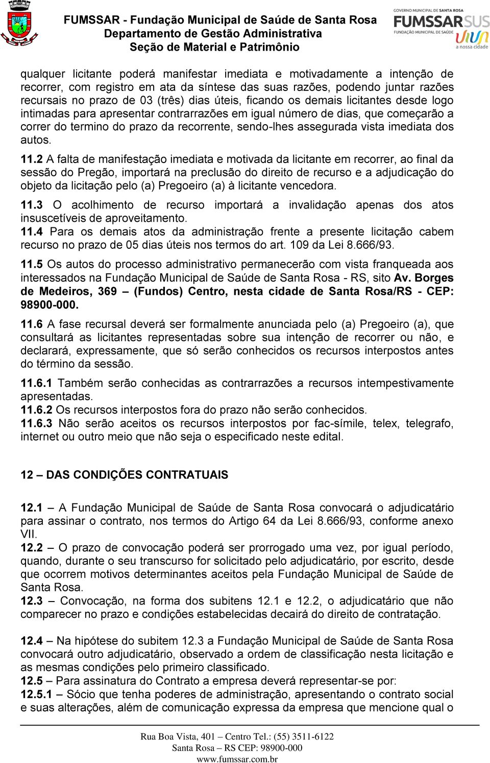 dos autos. 11.