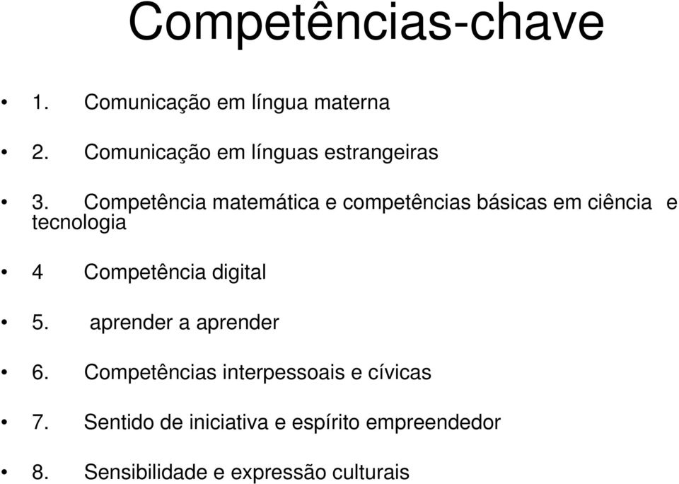 Competência matemática e competências básicas em ciência e tecnologia 4 Competência