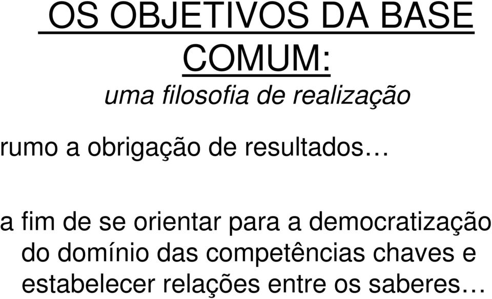 se orientar para a democratização do domínio das