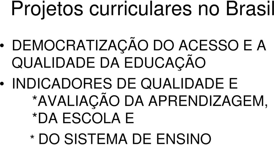 EDUCAÇÃO INDICADORES DE QUALIDADE E