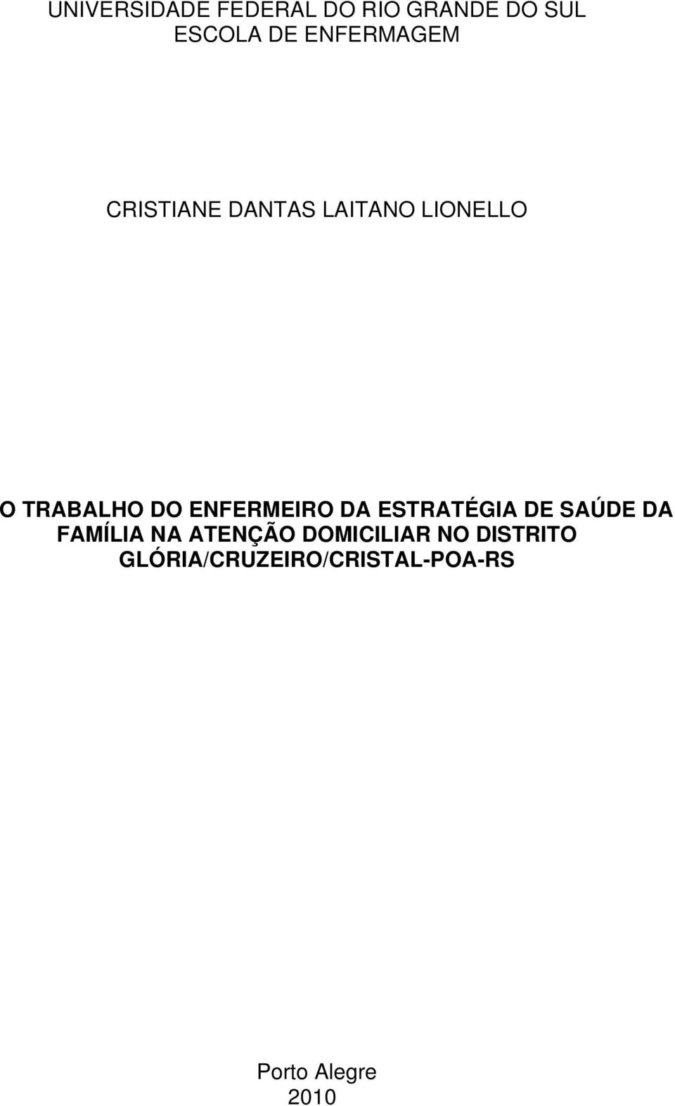 ENFERMEIRO DA ESTRATÉGIA DE SAÚDE DA FAMÍLIA NA ATENÇÃO