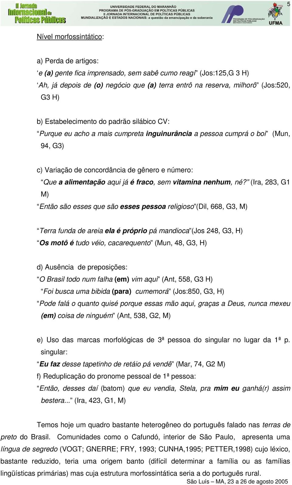 fraco, sem vitamina nenhum, né?