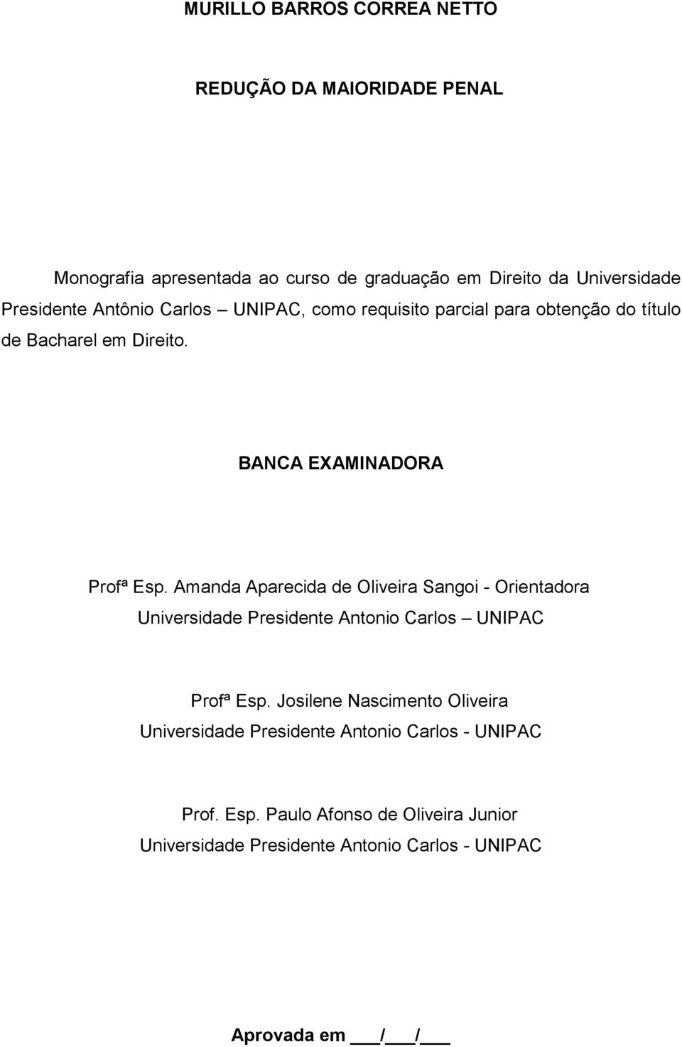 Amanda Aparecida de Oliveira Sangoi - Orientadora Universidade Presidente Antonio Carlos UNIPAC Profª Esp.