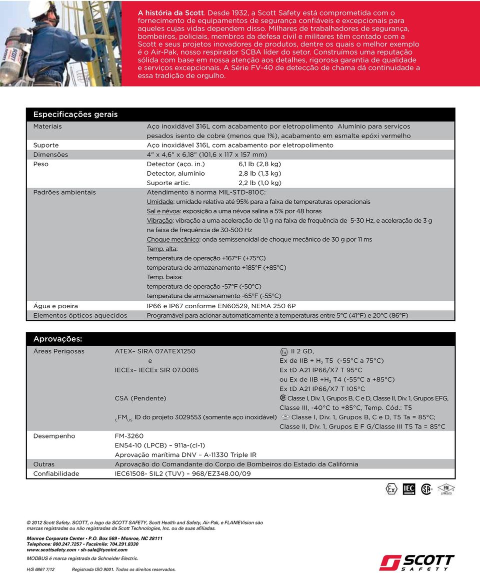 Air-Pak, nosso respirador SCBA líder do setor. Construímos uma reputação sólida com base em nossa atenção aos detalhes, rigorosa garantia de qualidade e serviços excepcionais.