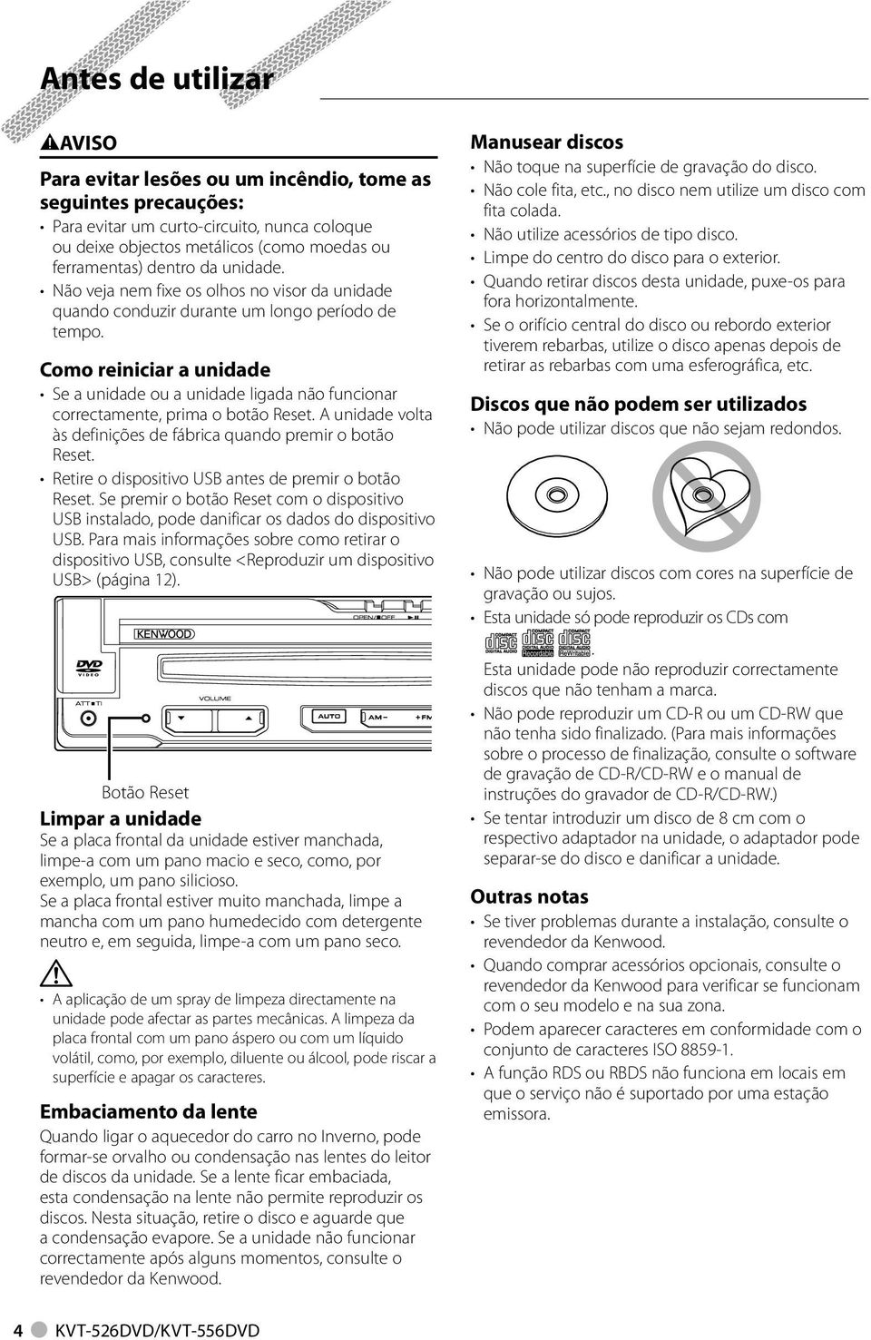 Como reiniciar a unidade Se a unidade ou a unidade ligada não funcionar correctamente, prima o botão Reset. A unidade volta às definições de fábrica quando premir o botão Reset.