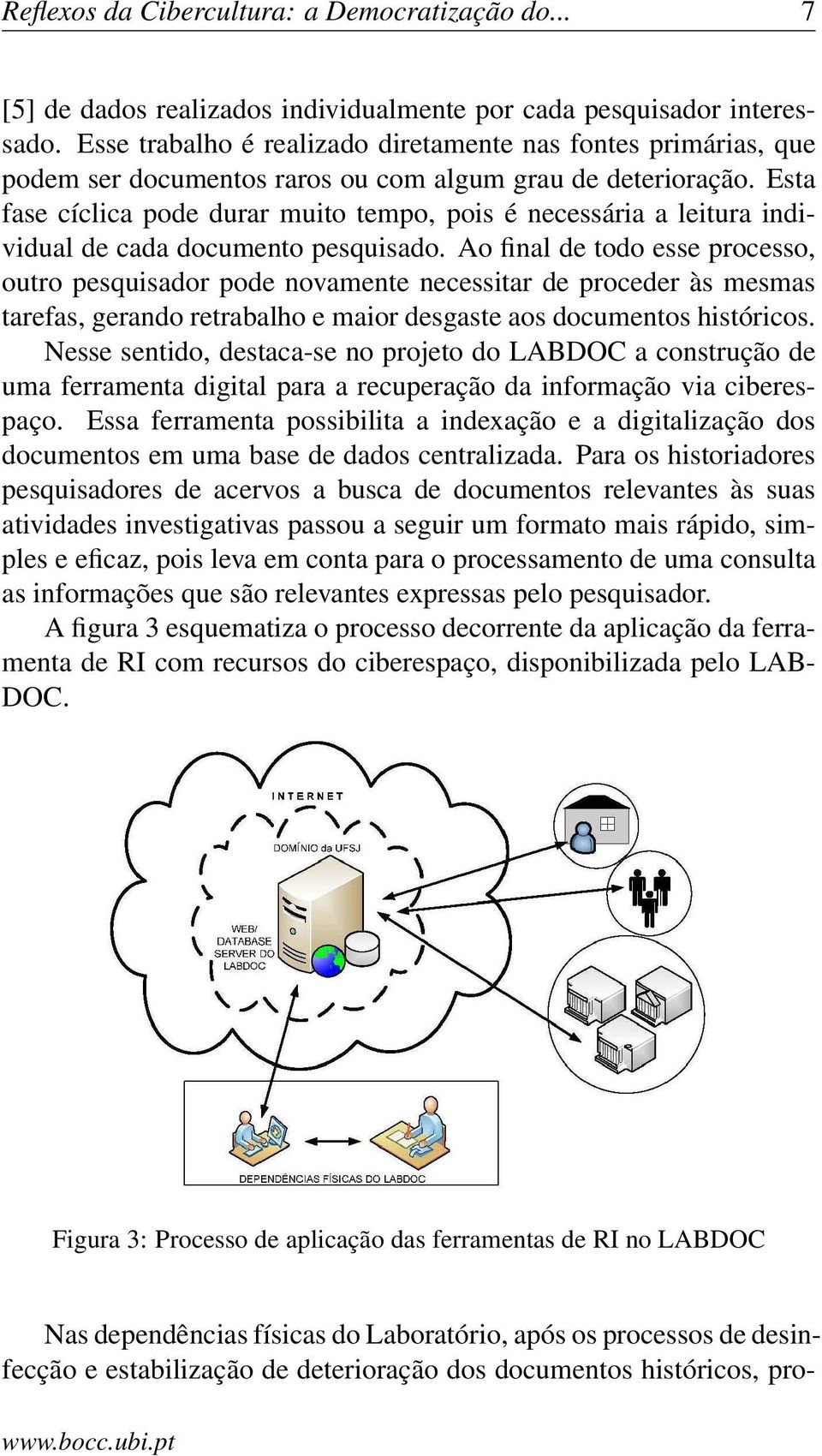 Esta fase cíclica pode durar muito tempo, pois é necessária a leitura individual de cada documento pesquisado.