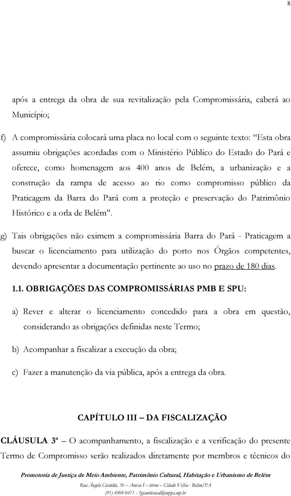 Pará com a proteção e preservação do Patrimônio Histórico e a orla de Belém.