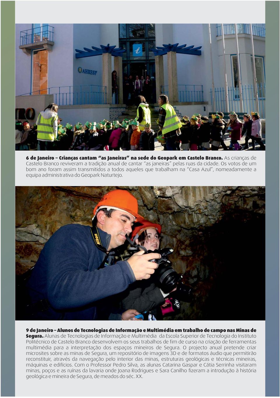 Steve Rhoden, da Universidade Metropolitana de Manchester e um Operador Turístico da mesma cidade.