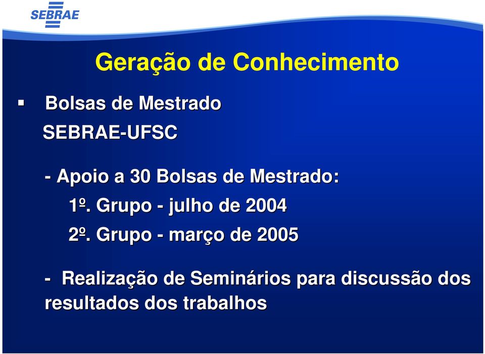 . Grupo - julho de 2004 2º.