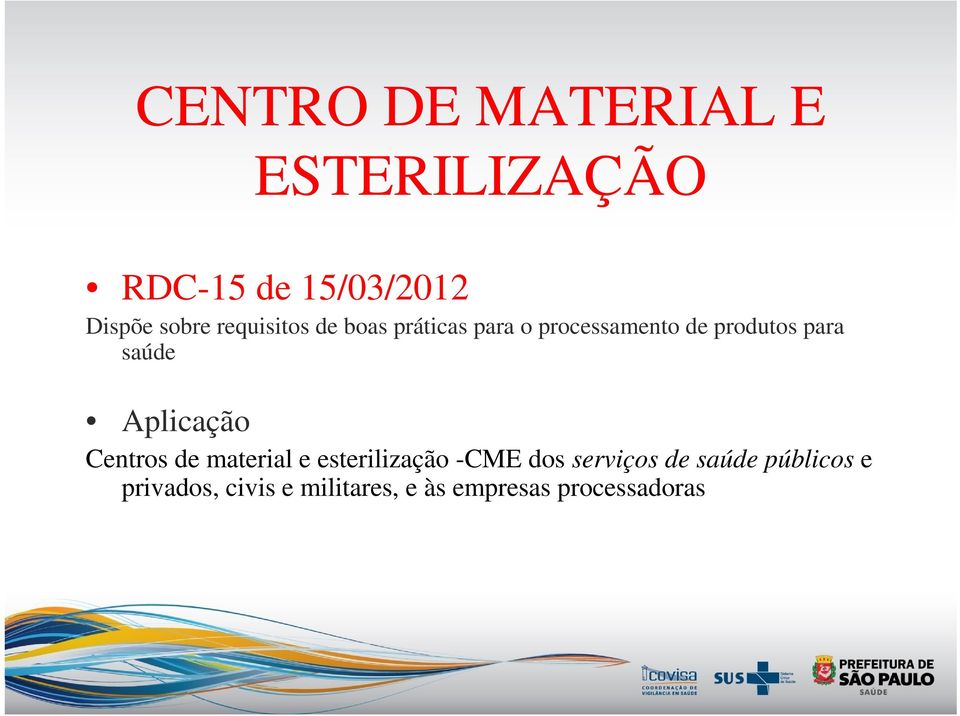 saúde Aplicação Centros de material e esterilização -CME dos serviços