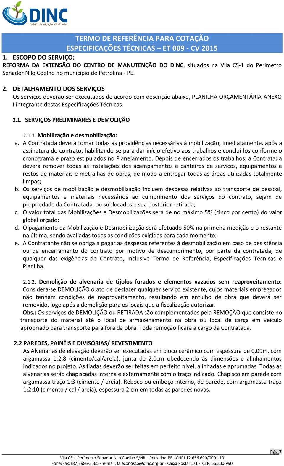 SERVIÇOS PRELIMINARES E DEMOLIÇÃO 2.1.1. Mobilização e desmobilização: a.