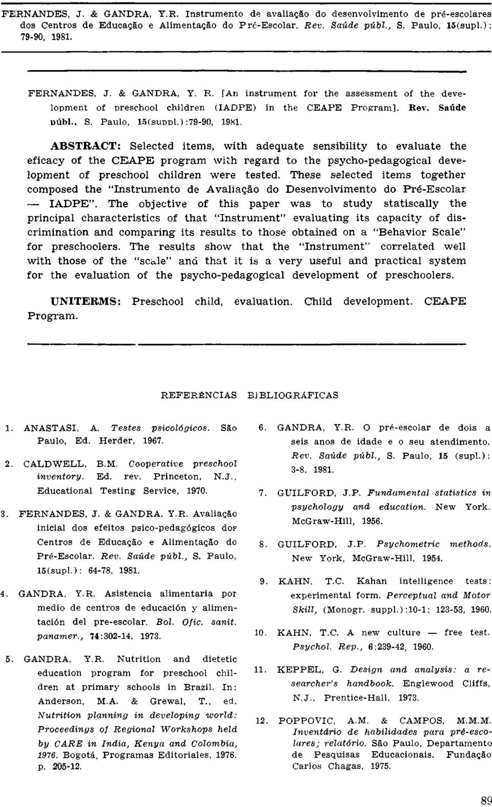 These selected items together composed the "Instrumento de Avaliação do Desenvolvimento do Pré-Escolar IADPE".