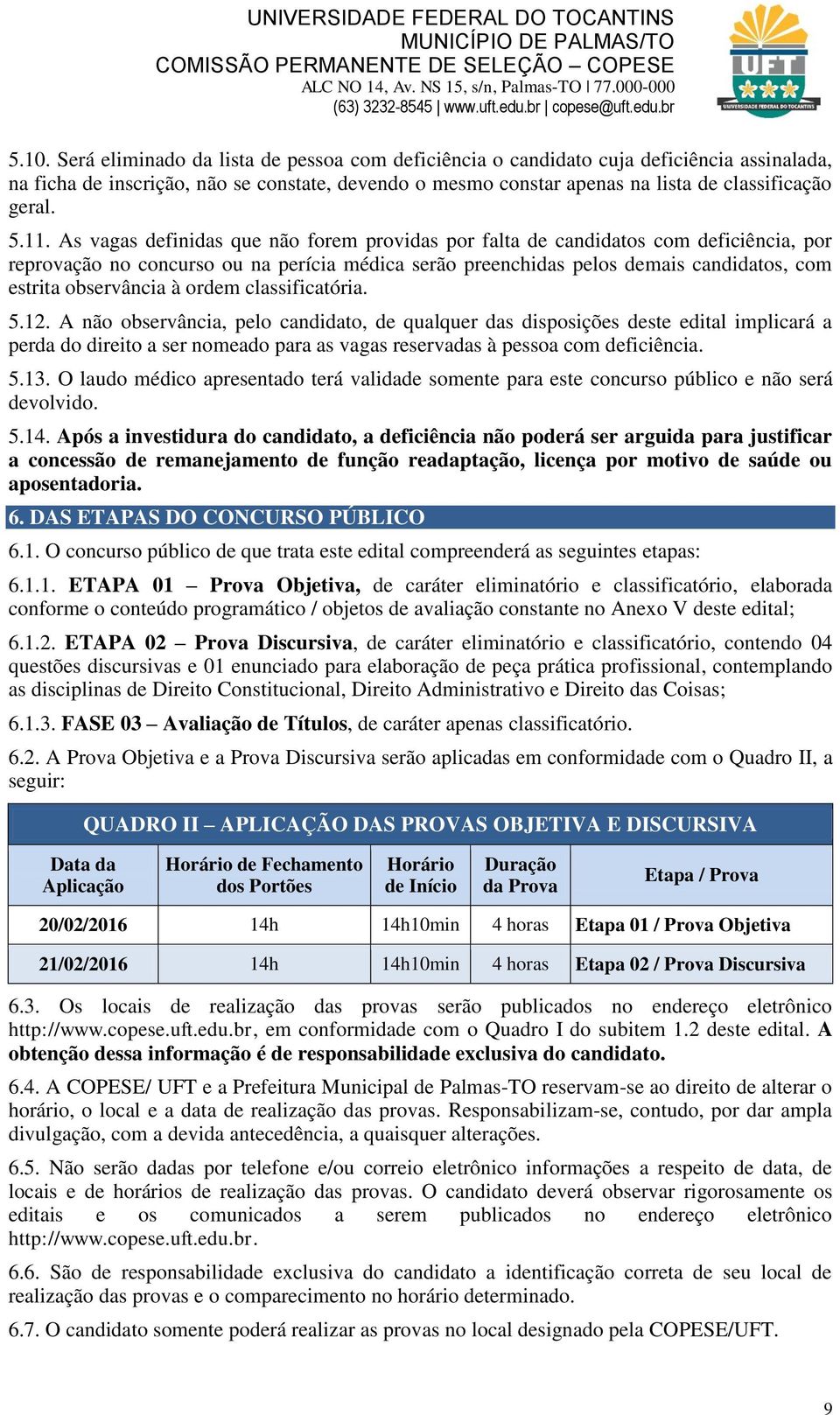 observância à ordem classificatória. 5.12.