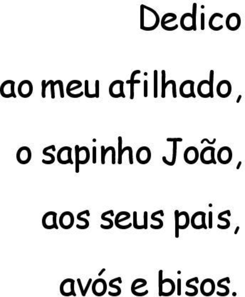 sapinho João,