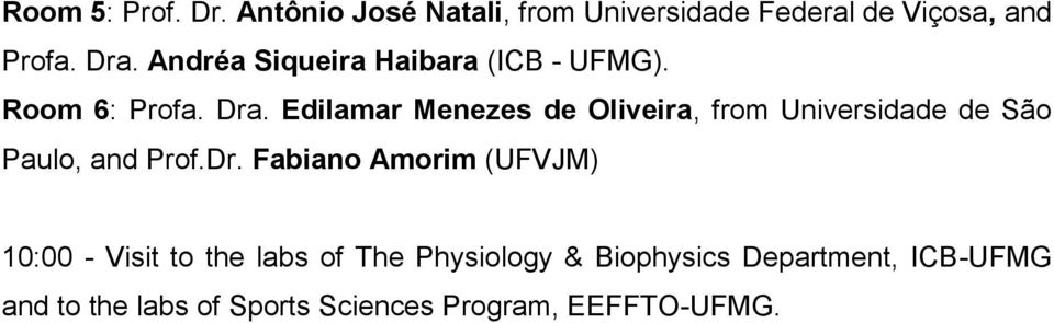 Edilamar Menezes de Oliveira, from Universidade de São Paulo, and Prof.Dr.