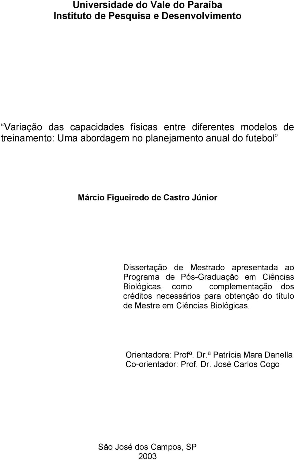 Programa de Pós-Graduação em iências Biológicas, como complementação dos créditos necessários para obtenção do título de Mestre em