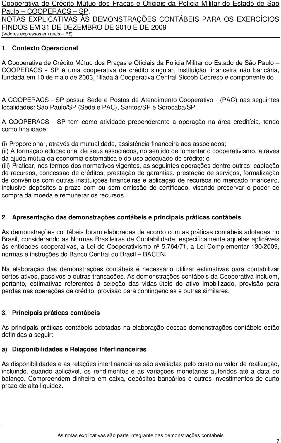 localidades: São Paulo/SP (Sede e PAC), Santos/SP e Sorocaba/SP.